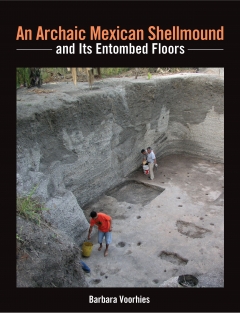An Archaic Mexican Shellmound and Its Entombed Floors cover